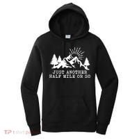 Hiking Just Another Half Mile Or So Funny Hiker Matching Gift Women's Hoodie thumb 0
