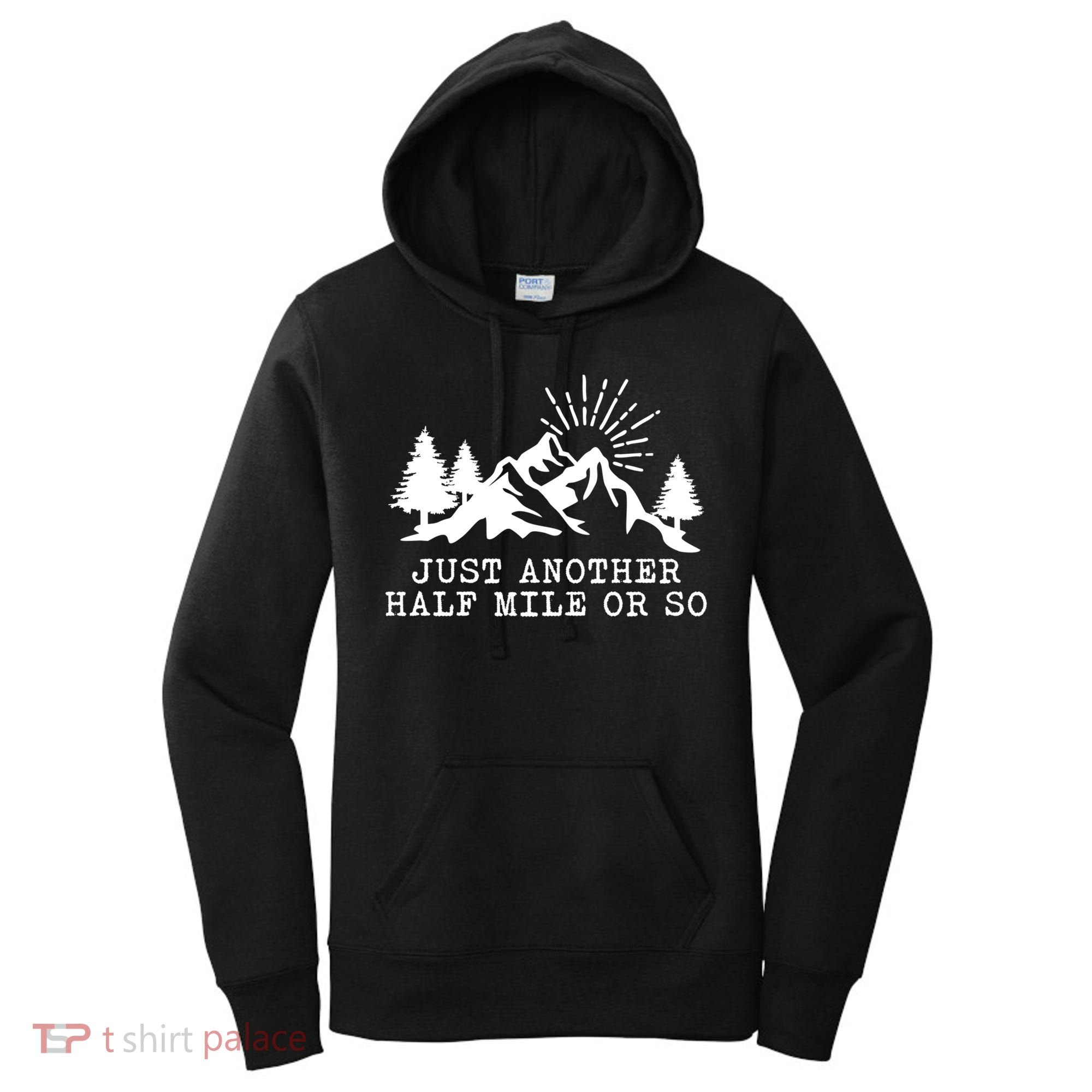 Hiking Just Another Half Mile Or So Funny Hiker Matching Gift Women's Hoodie