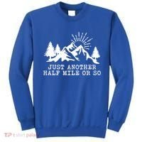 Hiking Just Another Half Mile Or So Funny Hiker Matching Gift Sweatshirt thumb 0