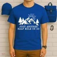 Hiking Just Another Half Mile Or So Funny Hiker Matching Gift T-Shirt thumb 6