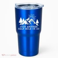 Hiking Just Another Half Mile Or So Funny Hiker Matching Gift Tumbler thumb 0