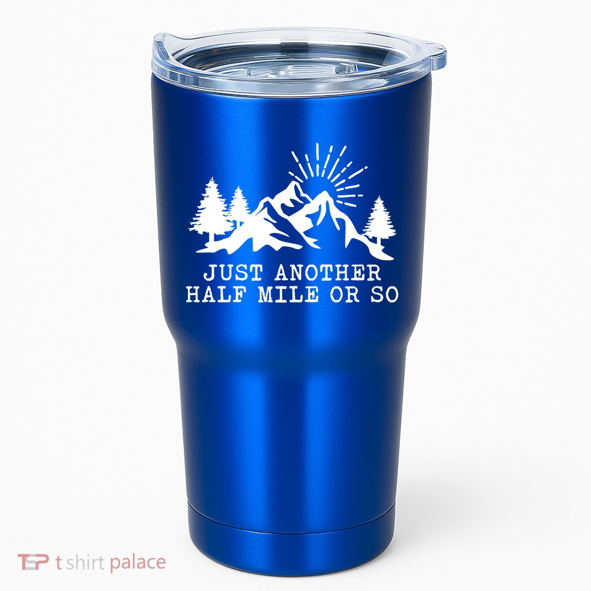 Hiking Just Another Half Mile Or So Funny Hiker Matching Gift Tumbler
