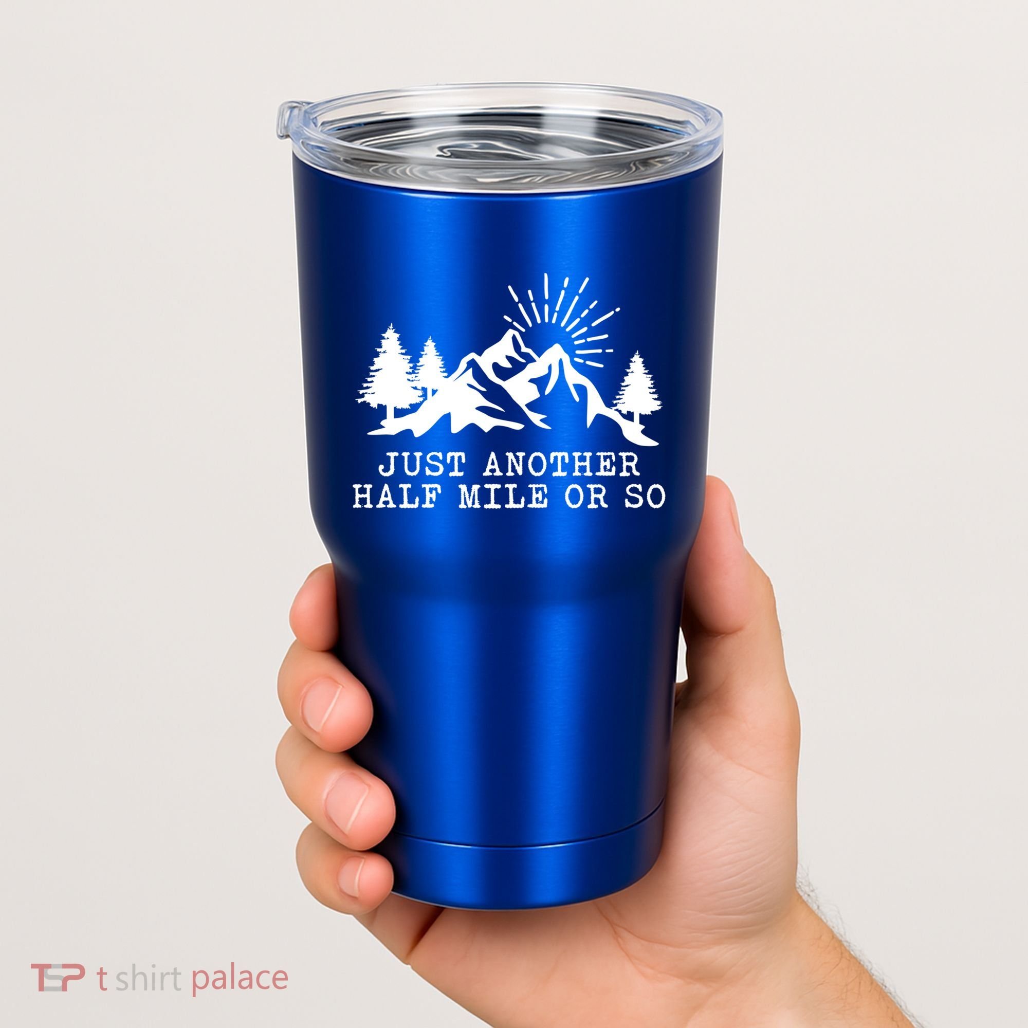 Hiking Just Another Half Mile Or So Funny Hiker Matching Gift Tumbler