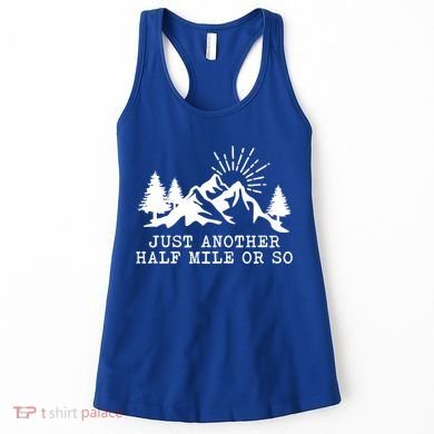 Hiking Just Another Half Mile Or So Funny Hiker Matching Gift Women's Tank Top
