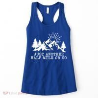 Hiking Just Another Half Mile Or So Funny Hiker Matching Gift Women's Tank Top thumb 0