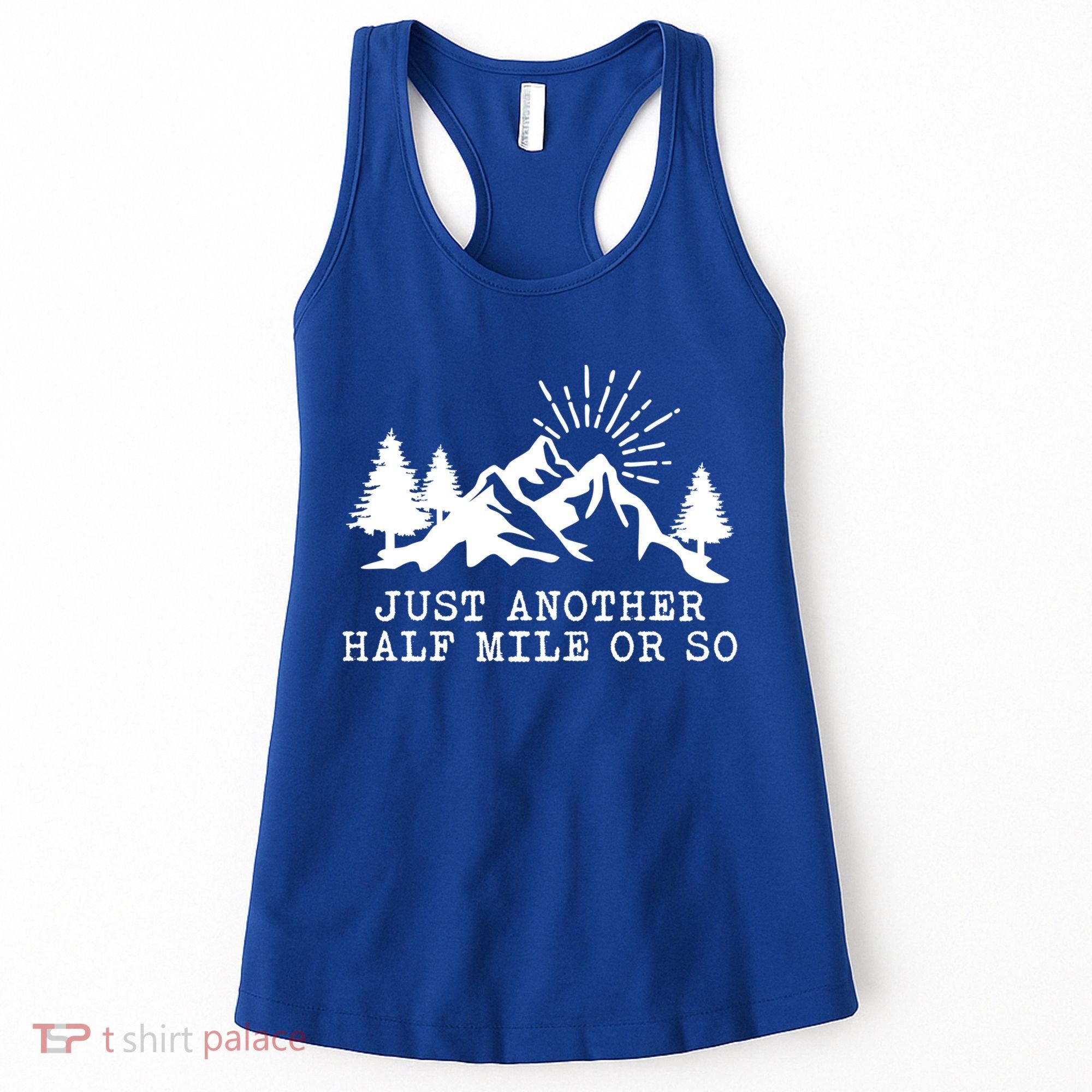 Hiking Just Another Half Mile Or So Funny Hiker Matching Gift Women's Tank Top