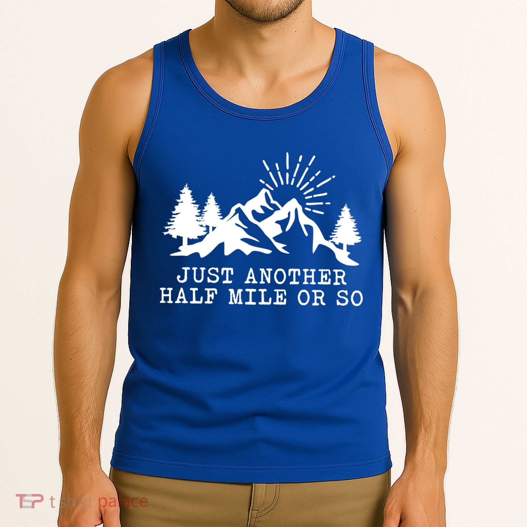 Hiking Just Another Half Mile Or So Funny Hiker Matching Gift Tank Top