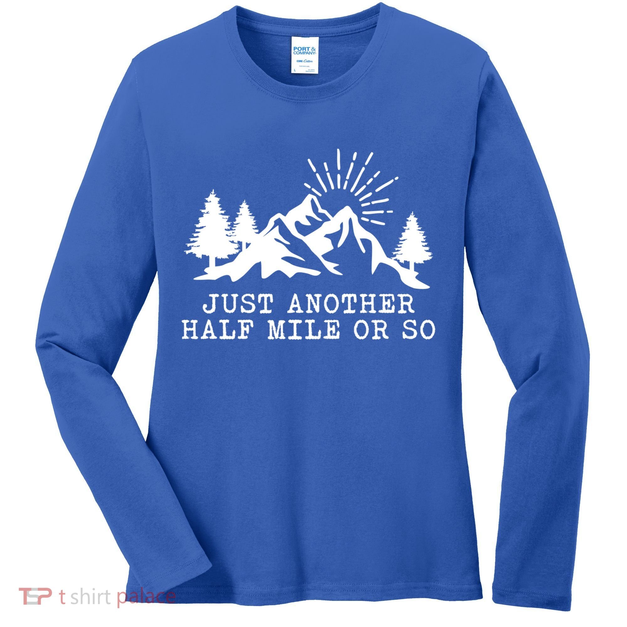 Hiking Just Another Half Mile Or So Funny Hiker Matching Gift Women's Long Sleeve Shirt