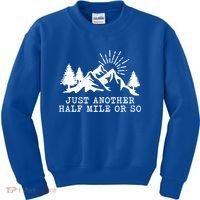 Hiking Just Another Half Mile Or So Funny Hiker Matching Gift Kids Sweatshirt thumb 0