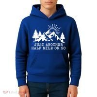 Hiking Just Another Half Mile Or So Funny Hiker Matching Gift Kids Hoodie thumb 4