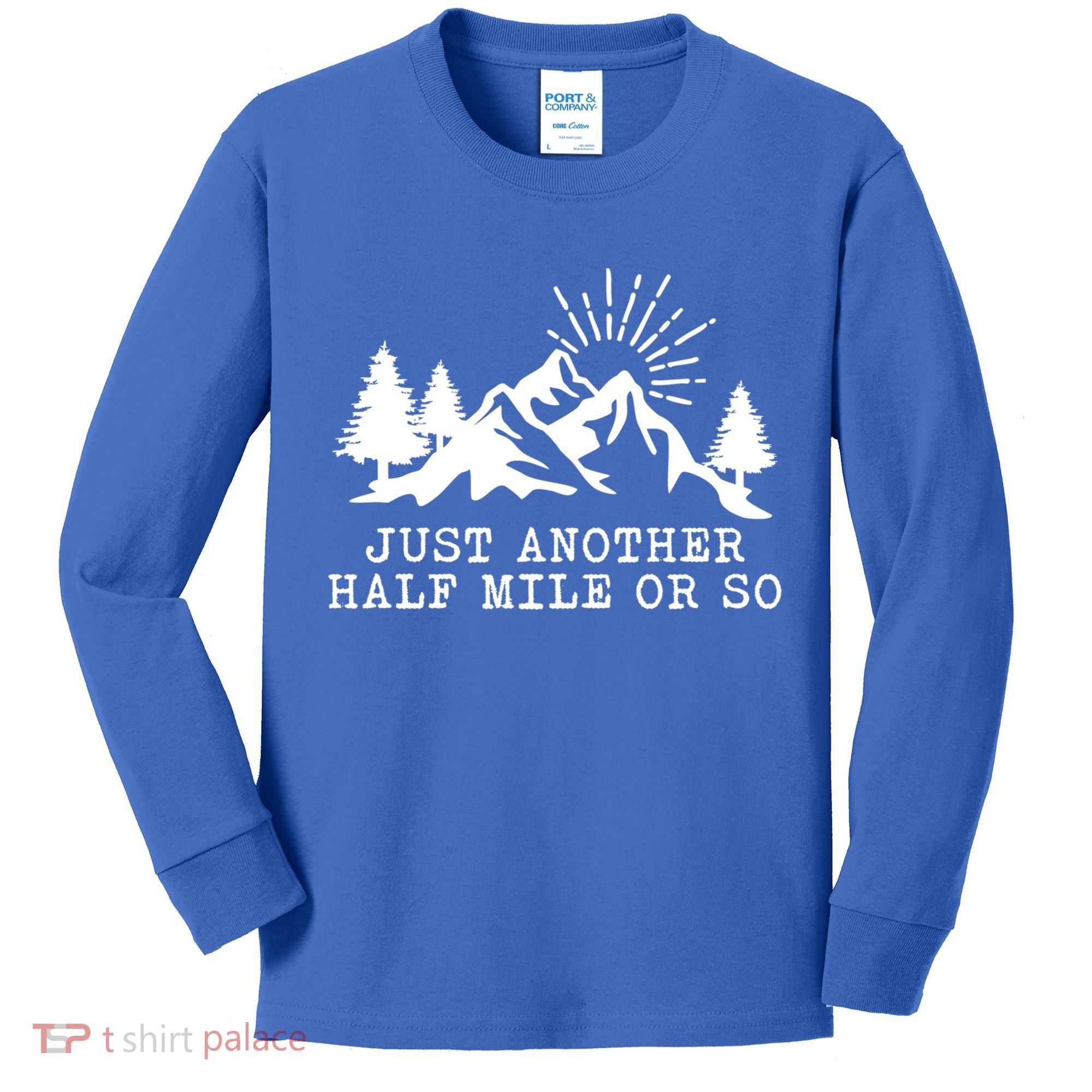 Hiking Just Another Half Mile Or So Funny Hiker Matching Gift Kids Long Sleeve Shirt