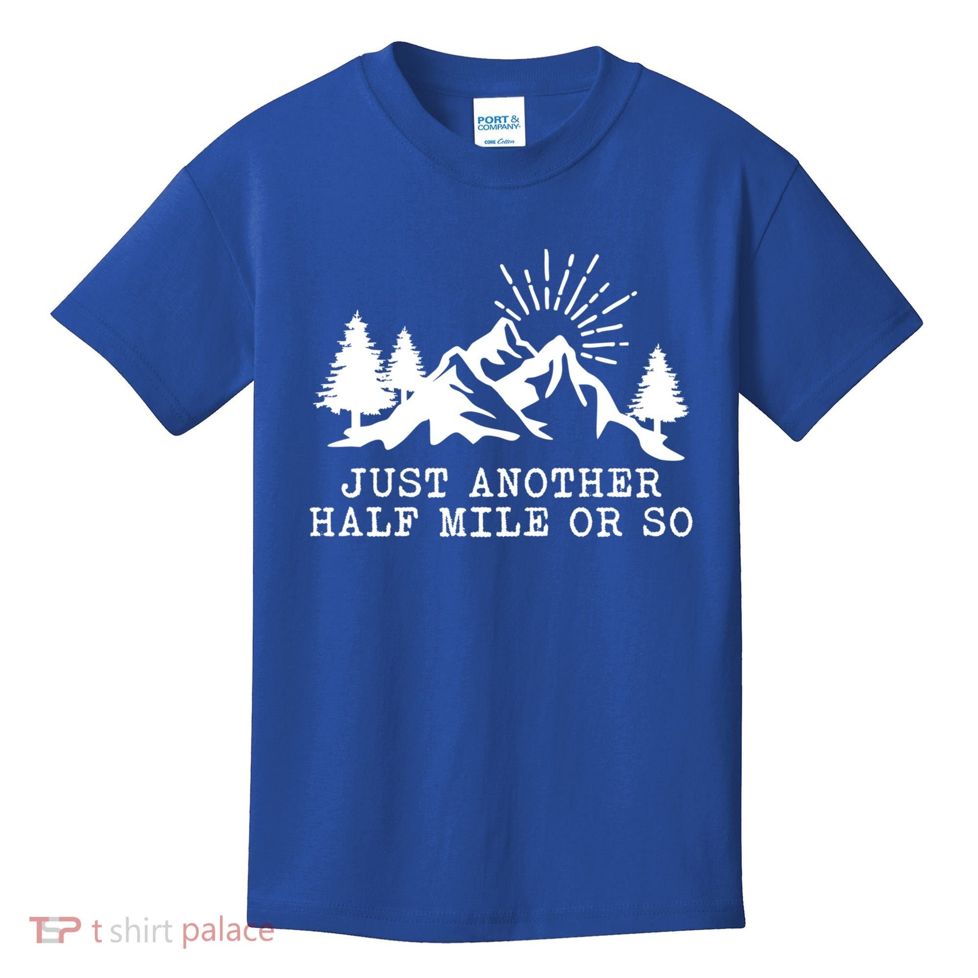 Hiking Just Another Half Mile Or So Funny Hiker Matching Gift Kids T-Shirt