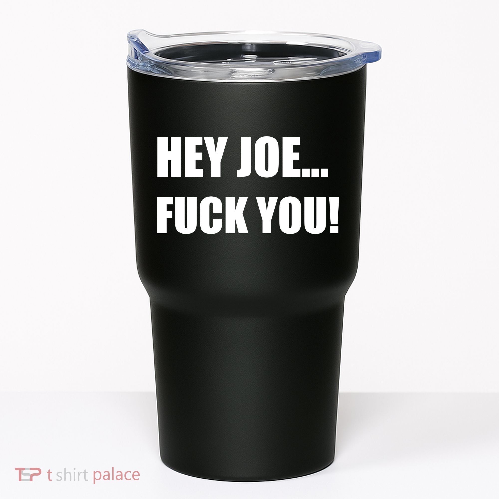 Hey Joe Biden Fuck You! Tumbler