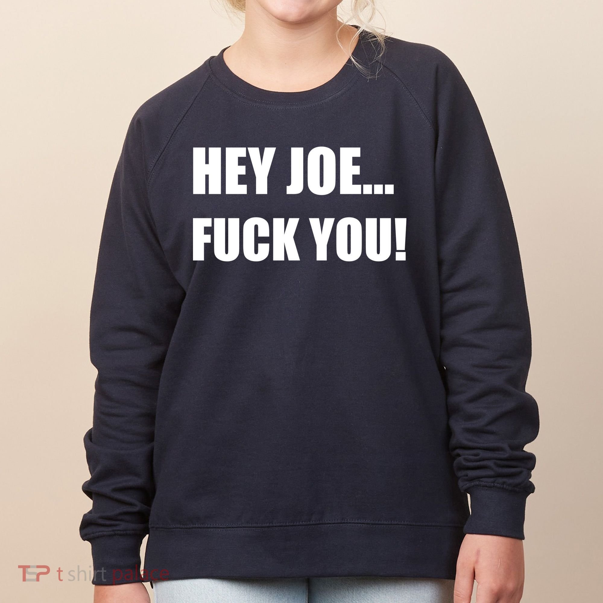 Hey Joe Biden Fuck You! Women's Sweatshirt