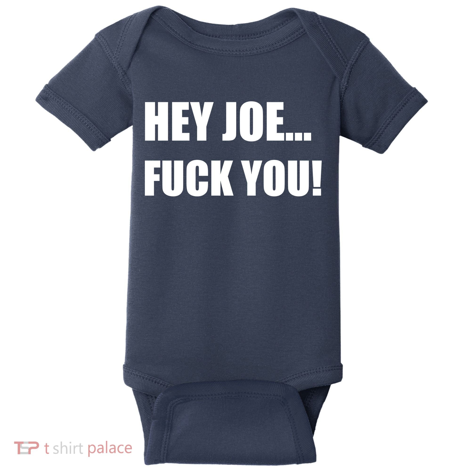 Hey Joe Biden Fuck You! Baby Bodysuit