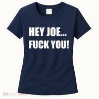 Hey Joe Biden Fuck You! Women's T-Shirt thumb 0