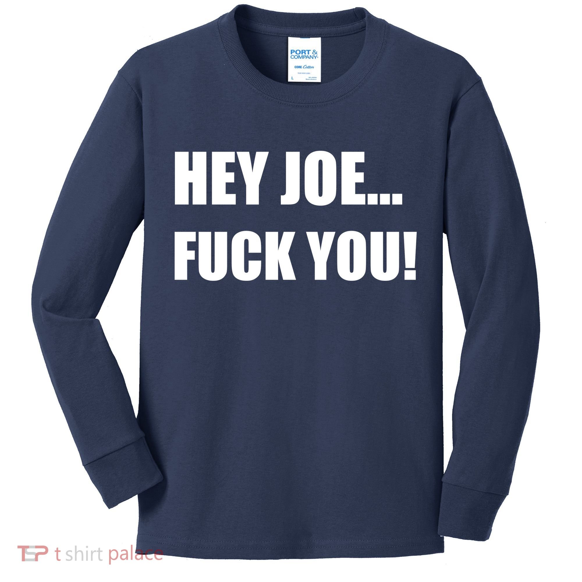 Hey Joe Biden Fuck You! Kids Long Sleeve Shirt