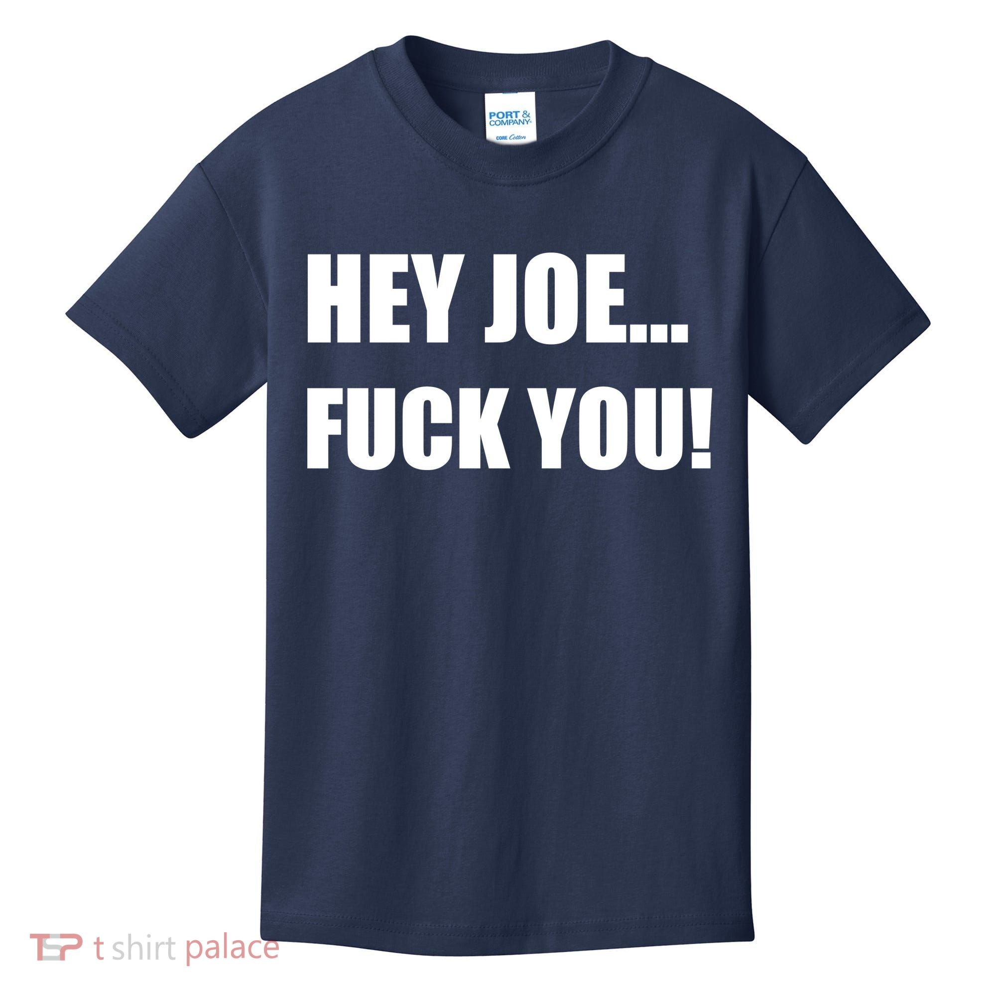Hey Joe Biden Fuck You! Kids T-Shirt