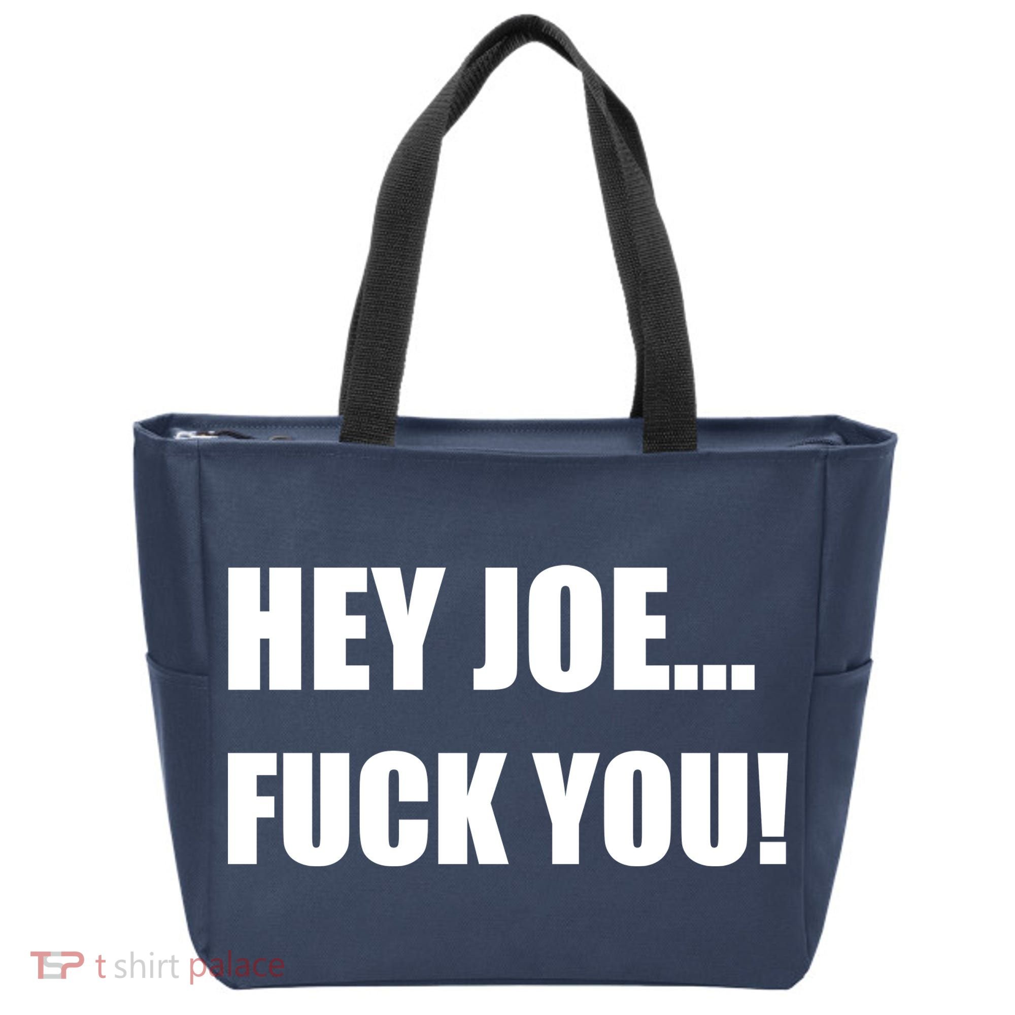 Hey Joe Biden Fuck You! Tote Bag