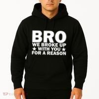 Hakeem Jeffries Bro We Broke Up With You For A Reason Hoodie thumb 2