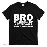 Hakeem Jeffries Bro We Broke Up With You For A Reason T-Shirt thumb 0