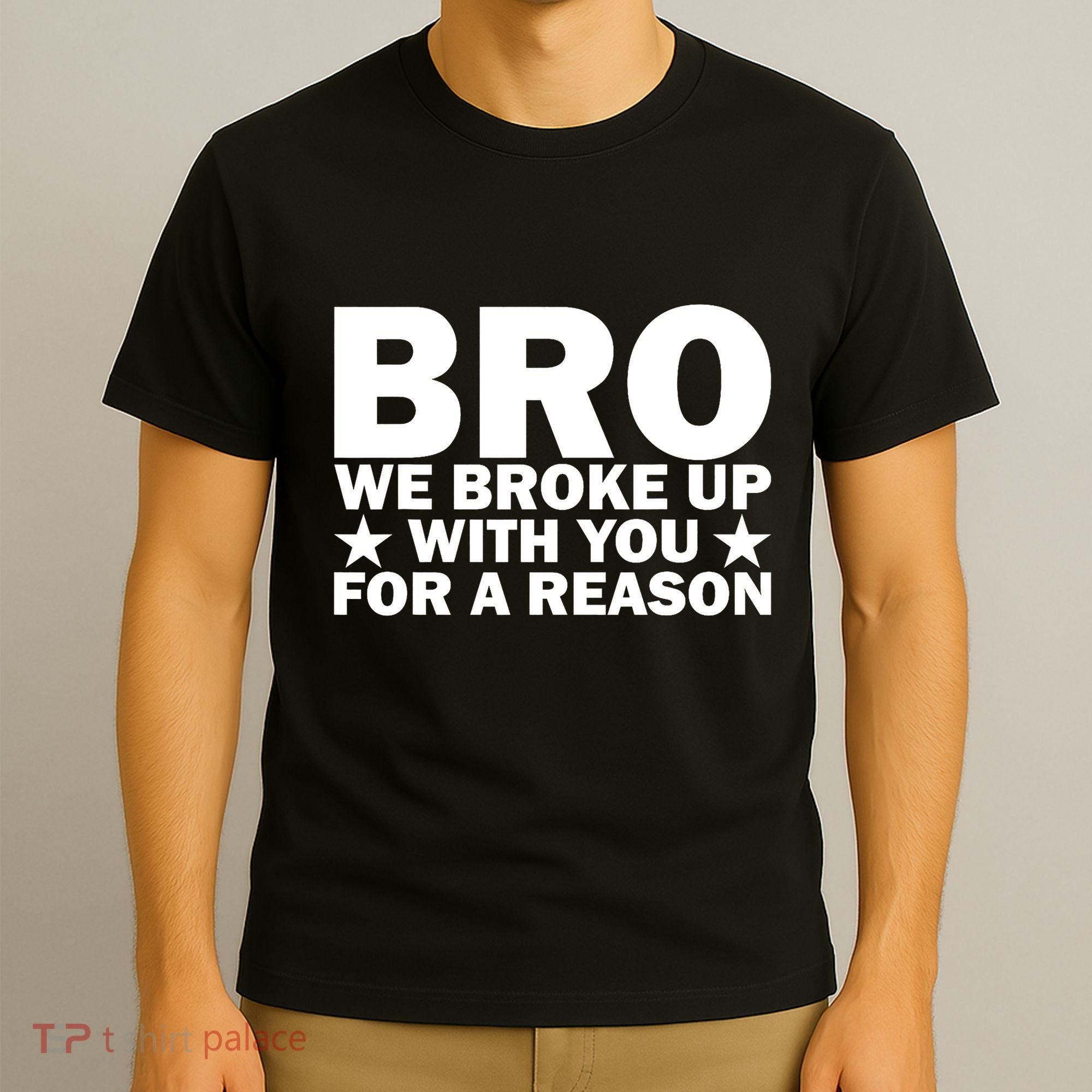 Hakeem Jeffries Bro We Broke Up With You For A Reason T-Shirt