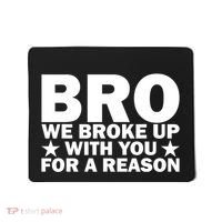 Hakeem Jeffries Bro We Broke Up With You For A Reason Mousepad thumb 0