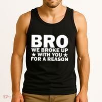 Hakeem Jeffries Bro We Broke Up With You For A Reason Tank Top thumb 3