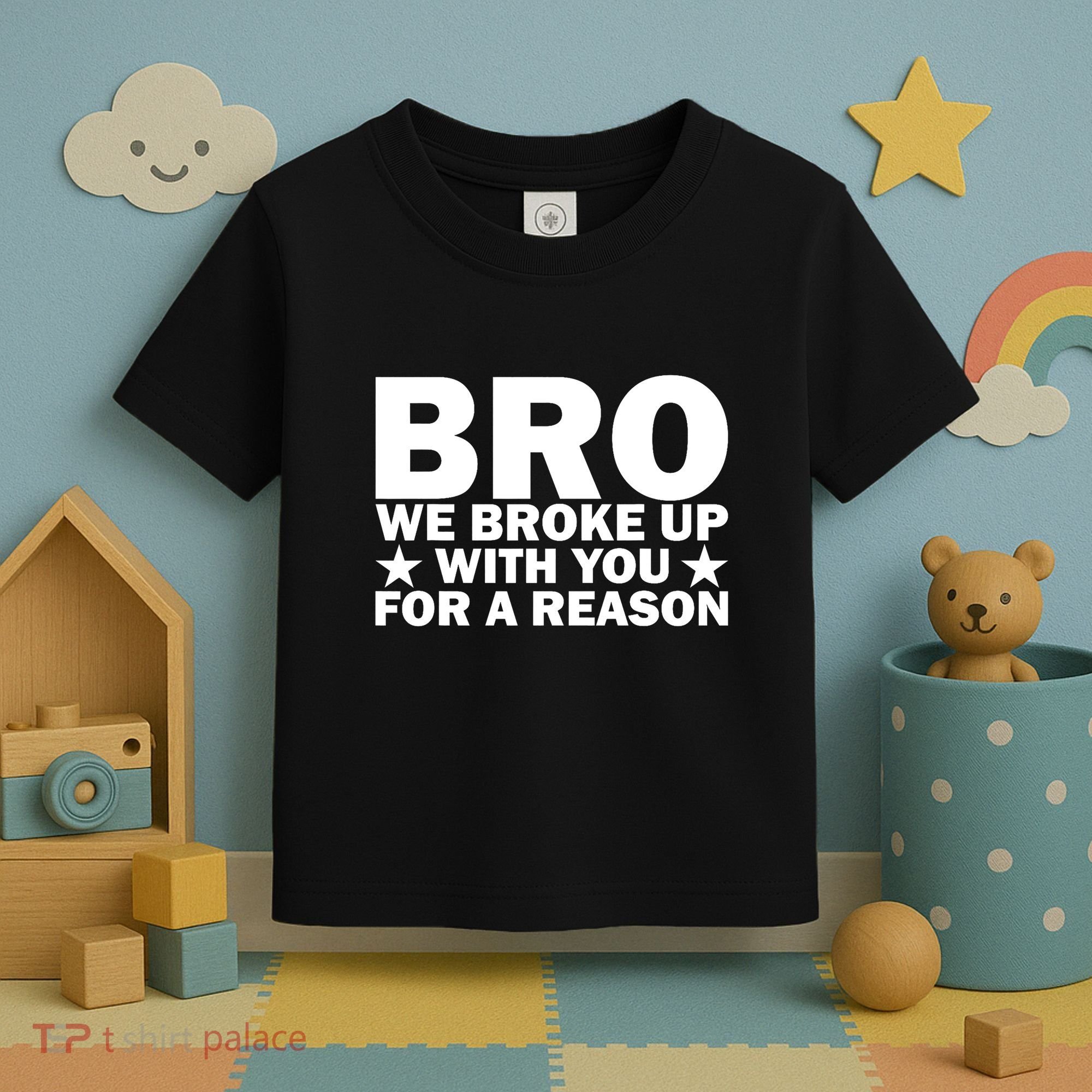 Hakeem Jeffries Bro We Broke Up With You For A Reason Toddler T-Shirt