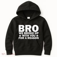 Hakeem Jeffries Bro We Broke Up With You For A Reason Kids Hoodie thumb 0