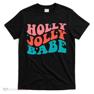 Holly Jolly Babe T-Shirt