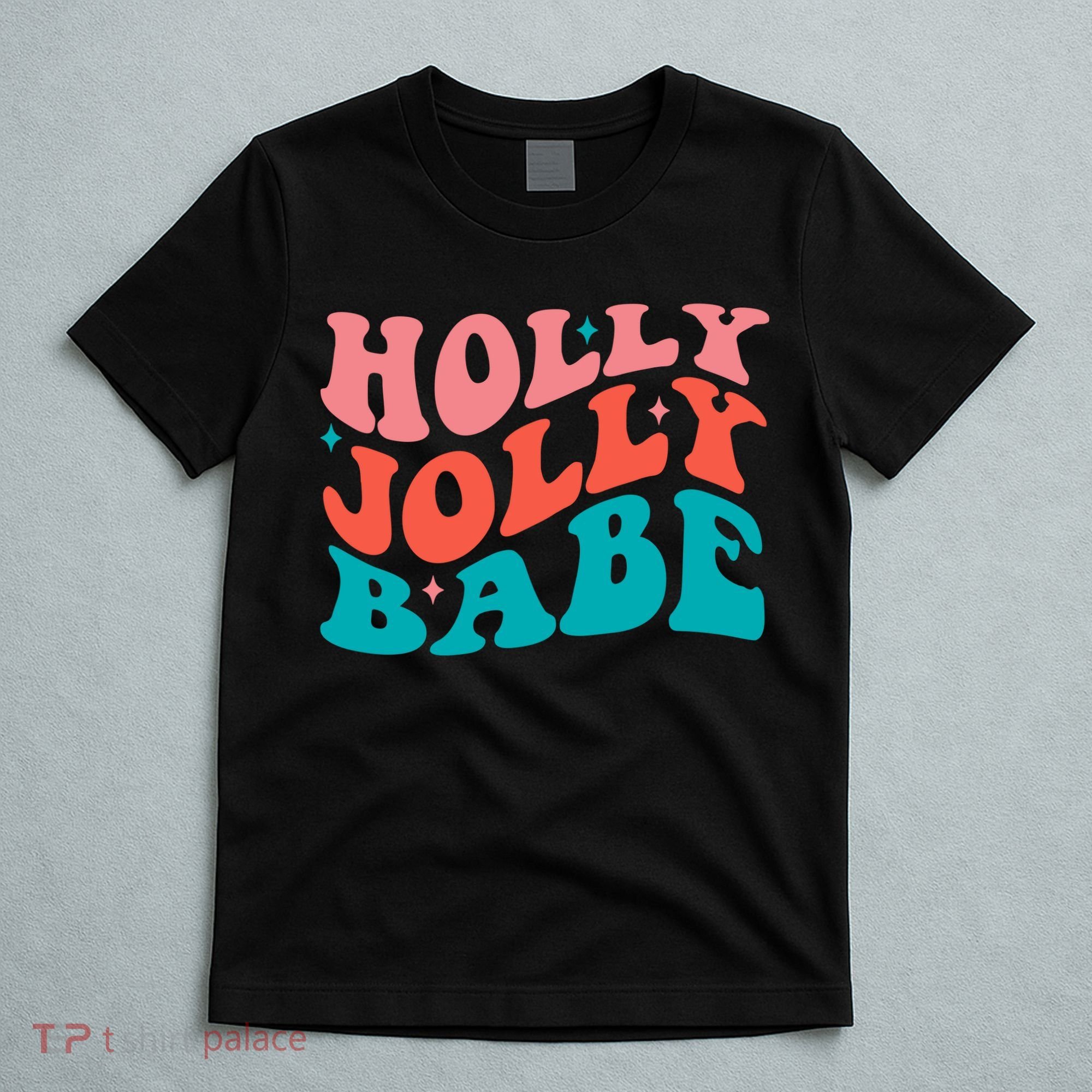 Holly Jolly Babe T-Shirt