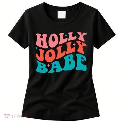 Holly Jolly Babe Women's T-Shirt