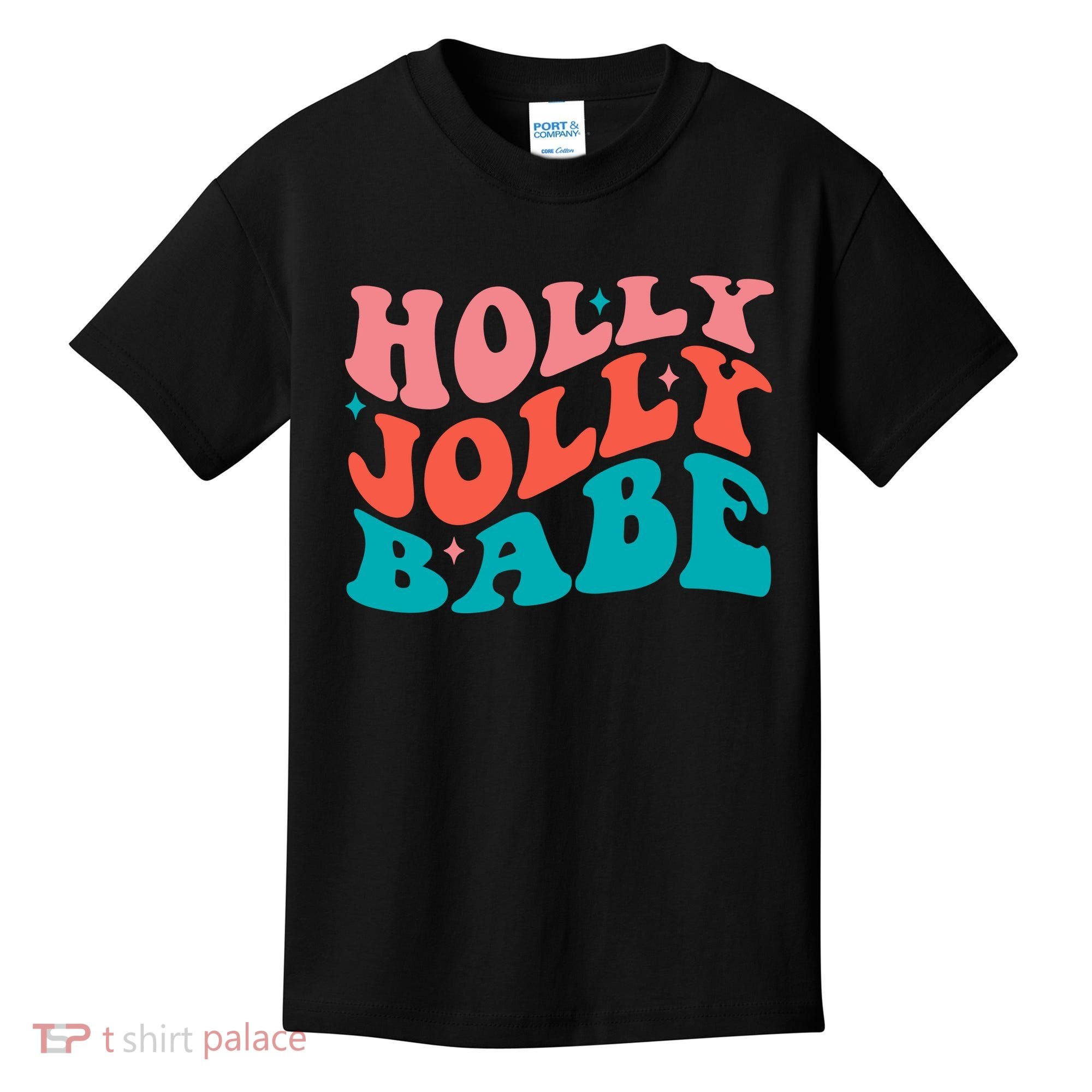 Holly Jolly Babe Kids T-Shirt