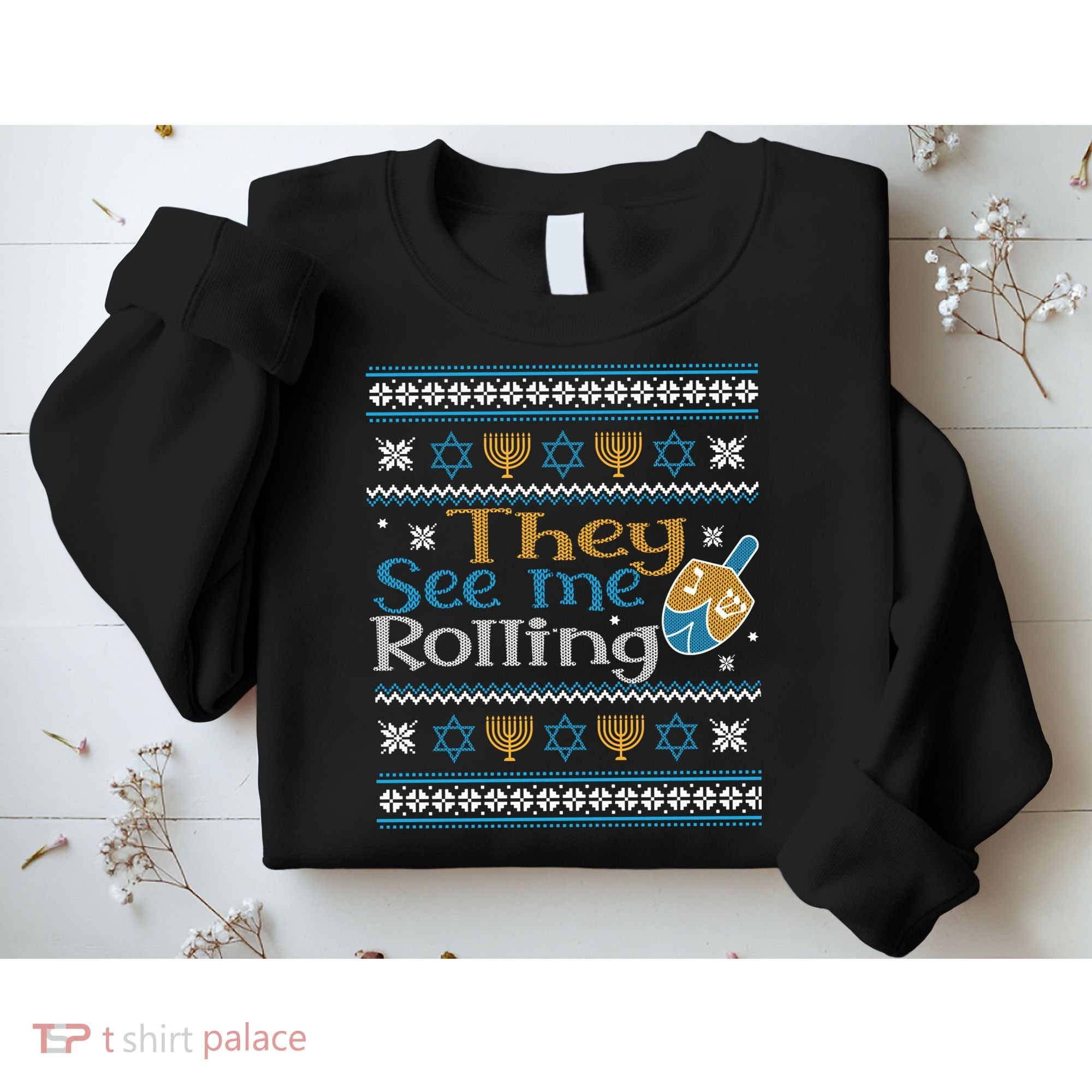 Hanukkah Jewish Dreidel They See Me Rolling Ugly Sweater Sweatshirt