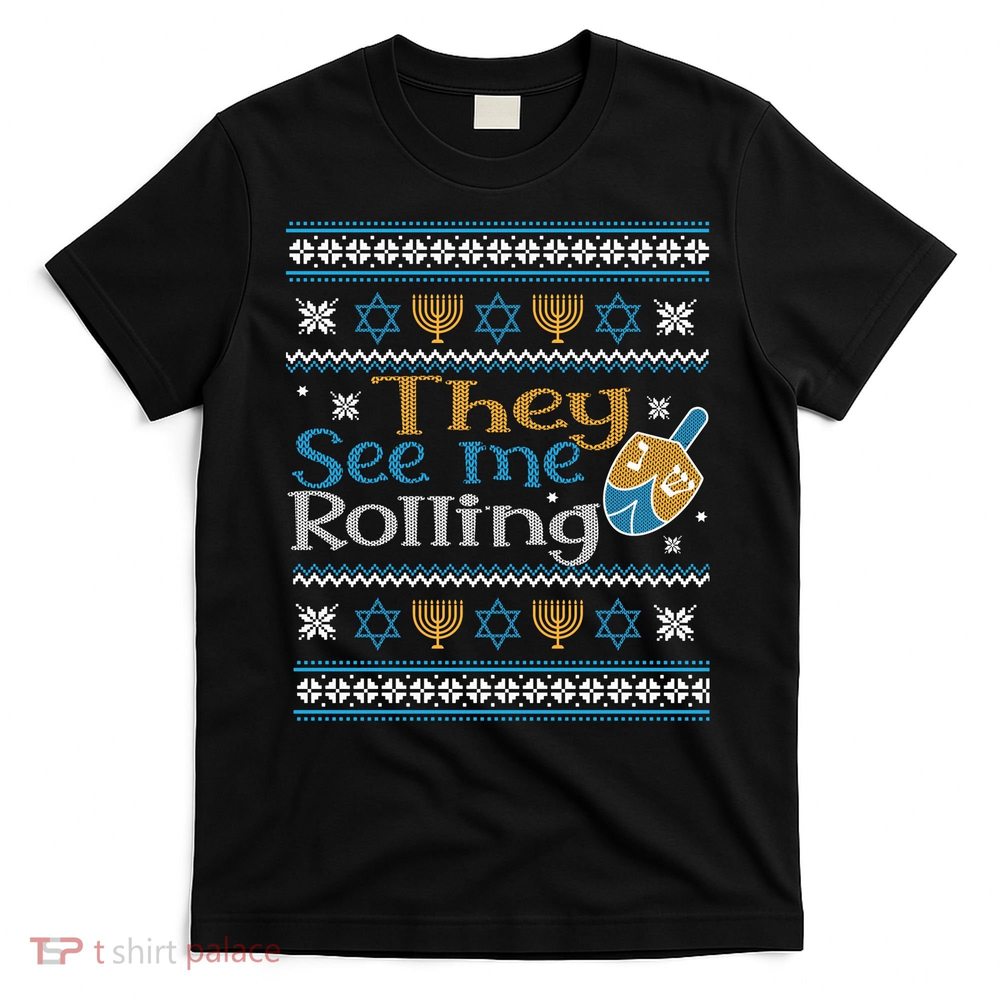 Hanukkah Jewish Dreidel They See Me Rolling Ugly Sweater T-Shirt