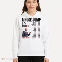 Huge Jump In Prices Joe Biden I Did That Hoodie thumb 5