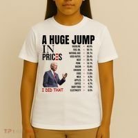 Huge Jump In Prices Joe Biden I Did That T-Shirt thumb 4