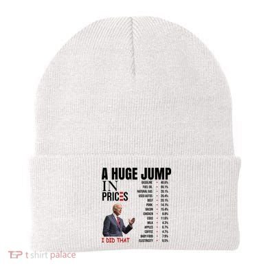 Huge Jump In Prices Joe Biden I Did That Beanie