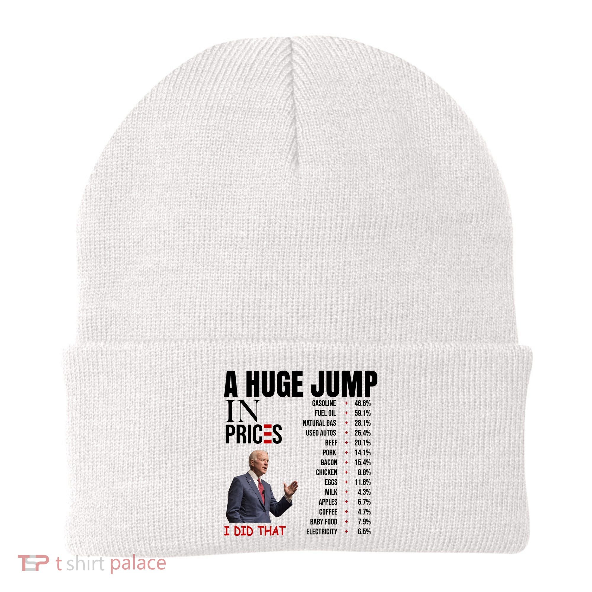 Huge Jump In Prices Joe Biden I Did That Beanie