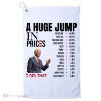 Huge Jump In Prices Joe Biden I Did That Golf Towel thumb 0