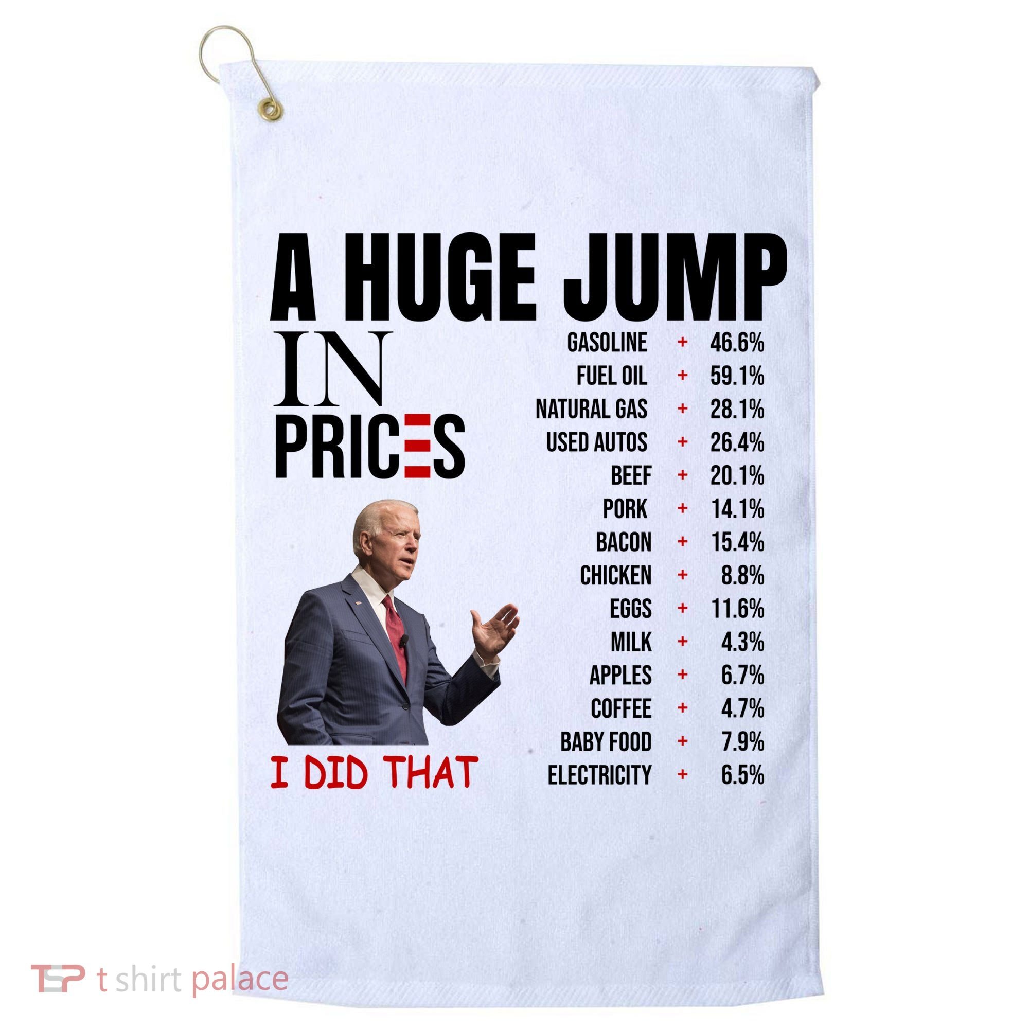 Huge Jump In Prices Joe Biden I Did That Golf Towel
