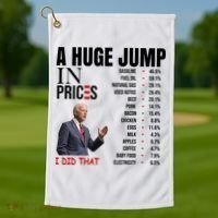 Huge Jump In Prices Joe Biden I Did That Golf Towel thumb 1