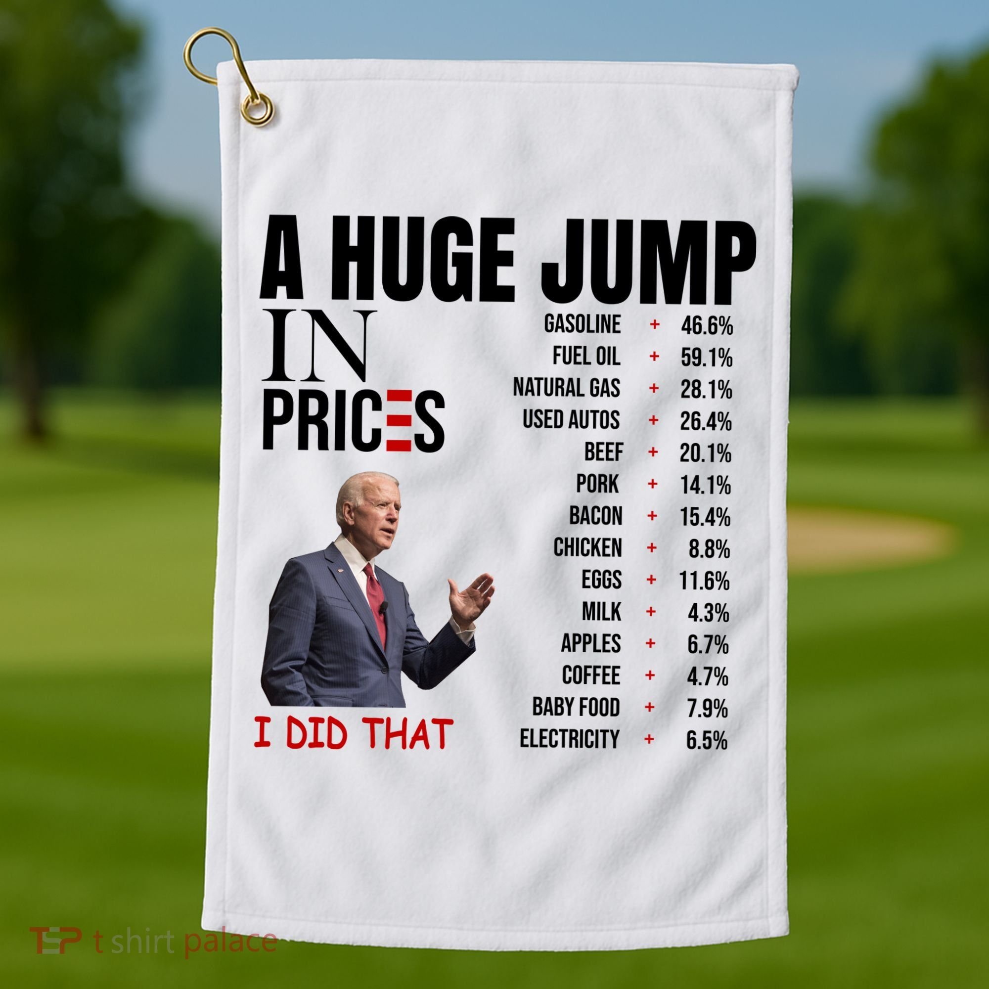 Huge Jump In Prices Joe Biden I Did That Golf Towel