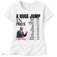 Huge Jump In Prices Joe Biden I Did That Women's T-Shirt thumb 0