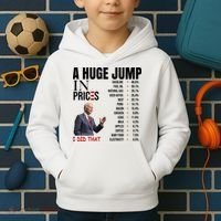 Huge Jump In Prices Joe Biden I Did That Kids Hoodie thumb 2