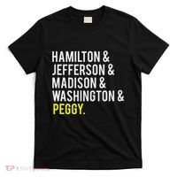 Hamilton Jefferson Madison Washington And Peggy T-Shirt thumb 0