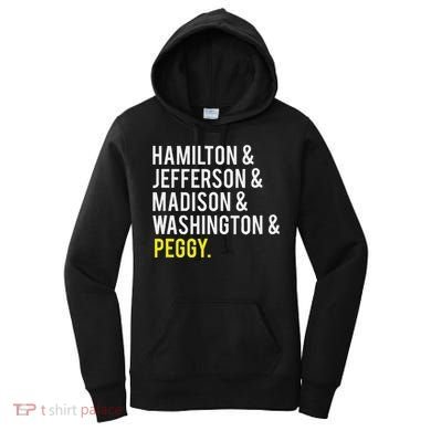 Hamilton Jefferson Madison Washington And Peggy Women's Hoodie