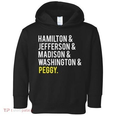 Hamilton Jefferson Madison Washington And Peggy Toddler Hoodie
