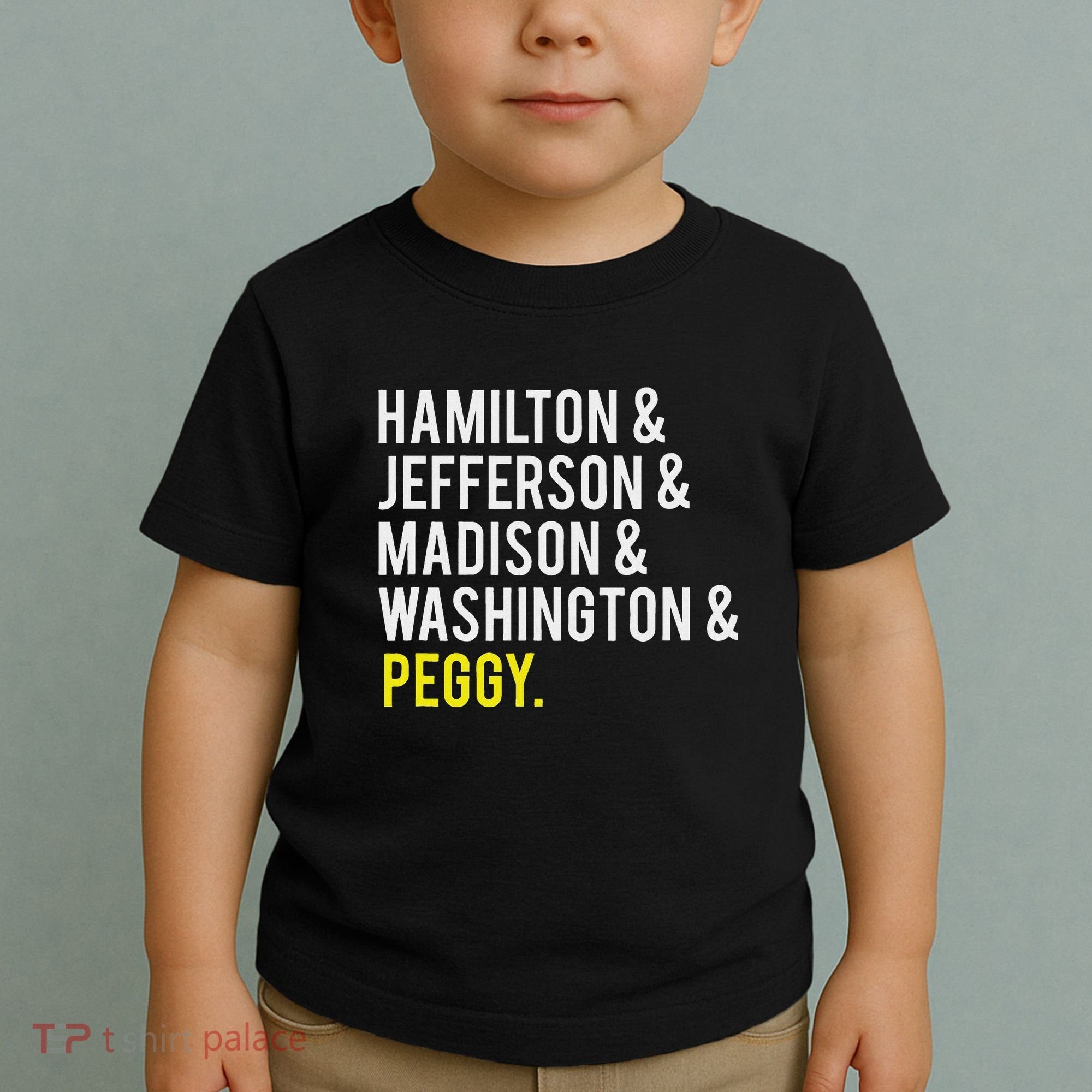 Hamilton Jefferson Madison Washington And Peggy Toddler T-Shirt